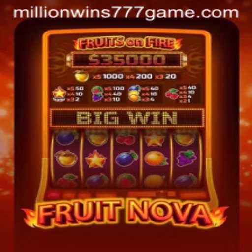 The Exciting World of FruitNova and the Thrills of Millionwins 777