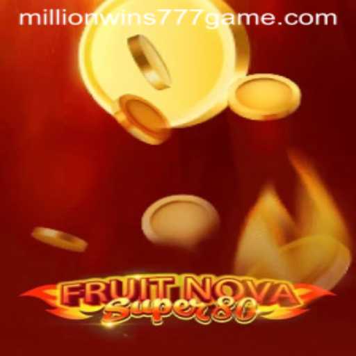 FruitNovaSuper80: The Thrilling World of MillionWins 777