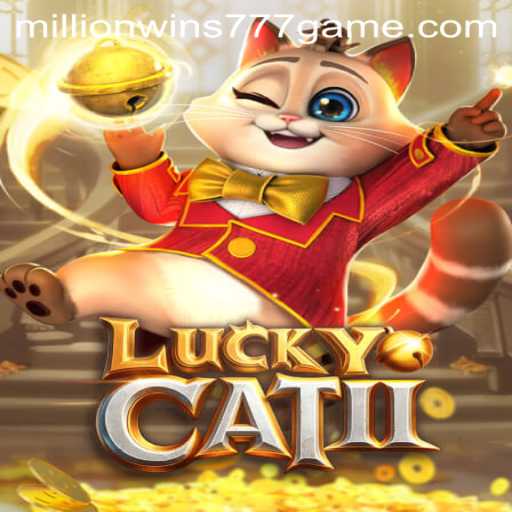 Exploring LuckyCatII: The Ultimate Gaming Experience with MillionWins 777